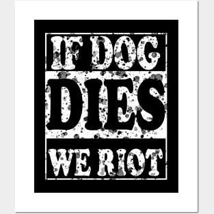 If Dog Dies We Riot Posters and Art